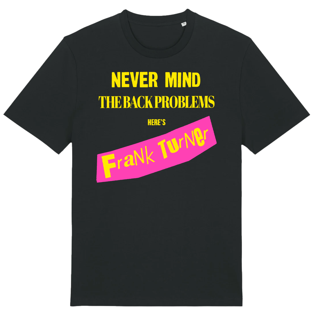 'Nevermind The Back Problems' T-Shirt