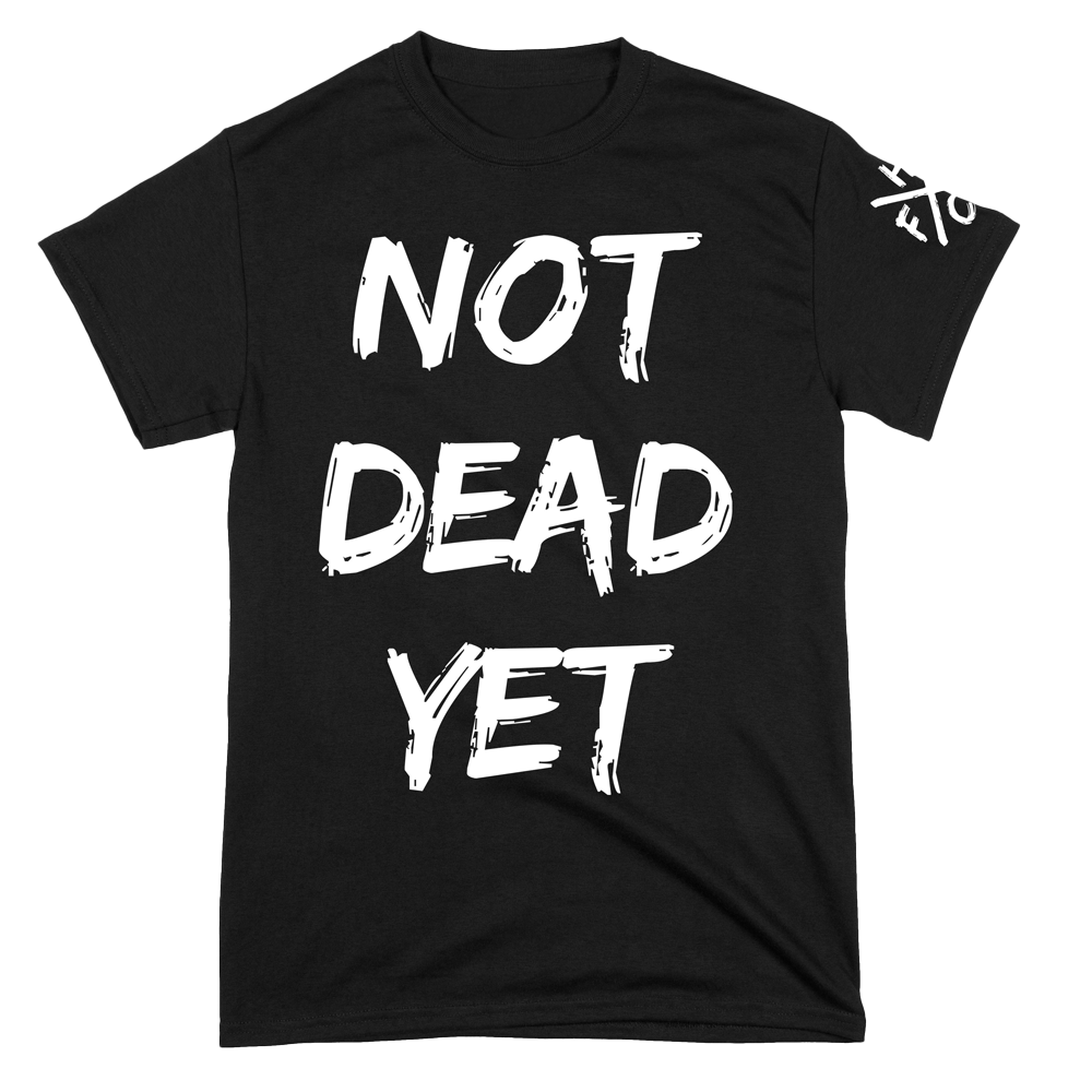 'Not Dead Yet' Black T-Shirt