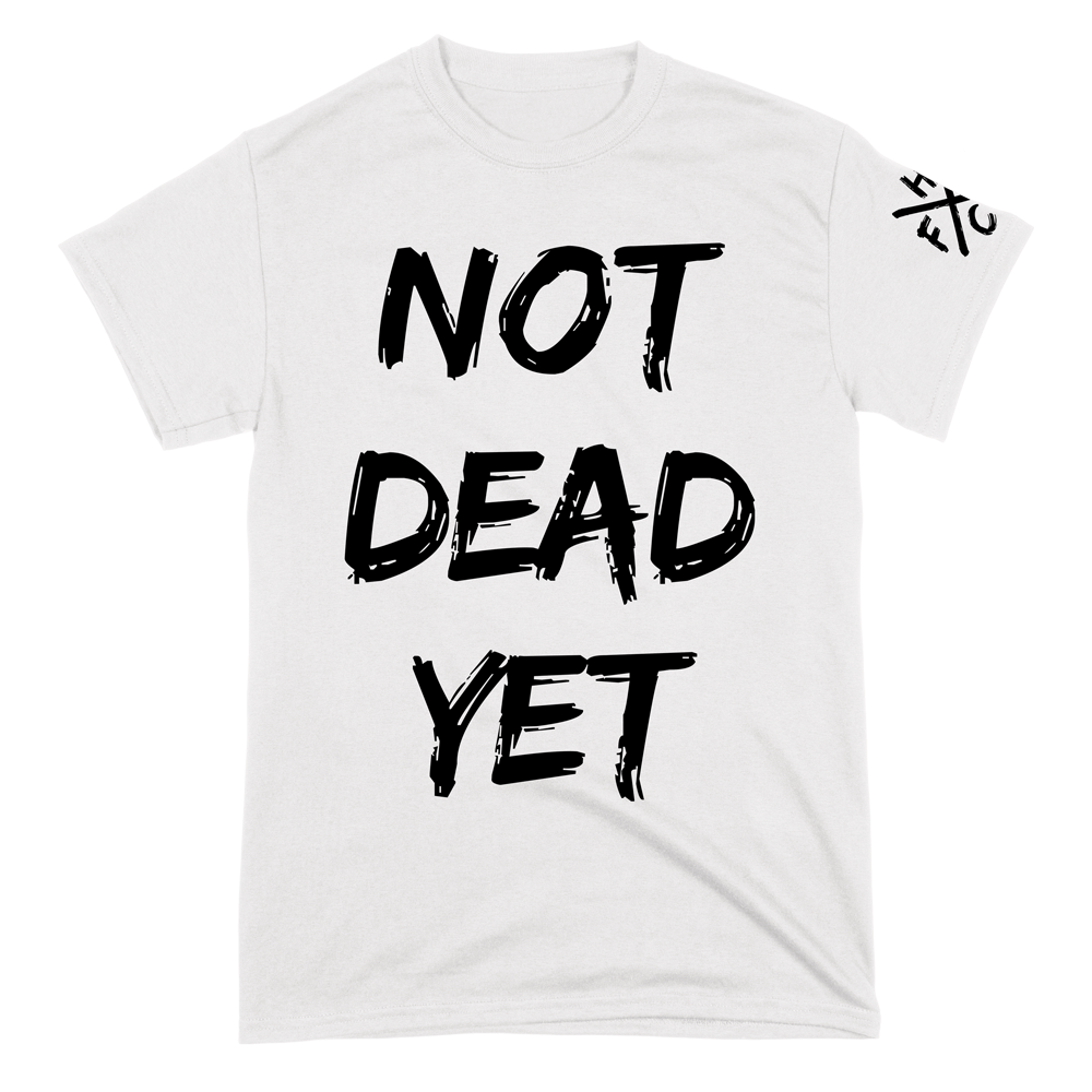 'Not Dead Yet' White T-Shirt