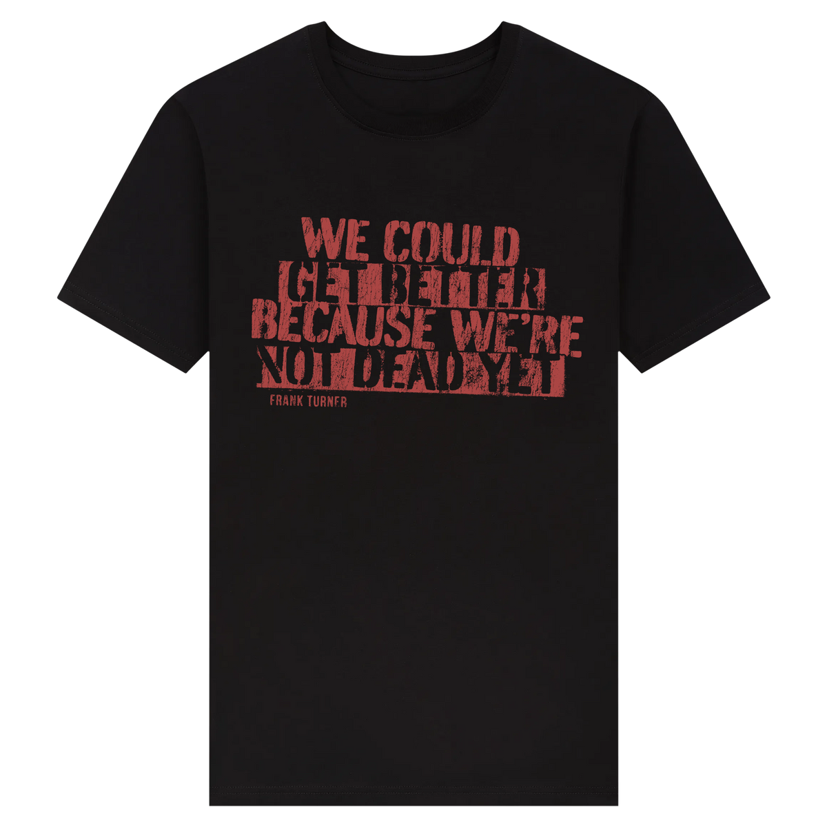 'We Could Get Better' T-Shirt