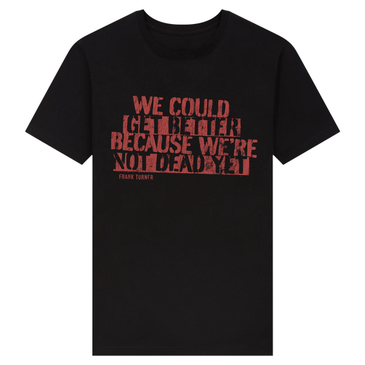 'We Could Get Better' T-Shirt