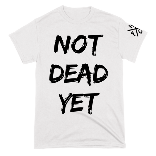 'Not Dead Yet' White T-Shirt