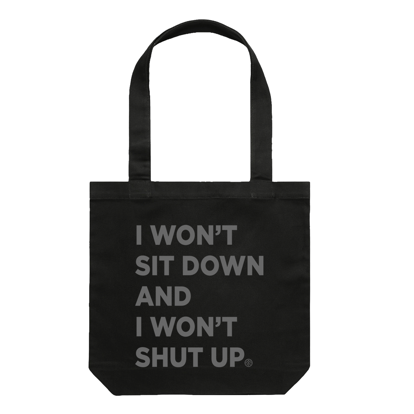 I Won't Shut Up Tote Bag
